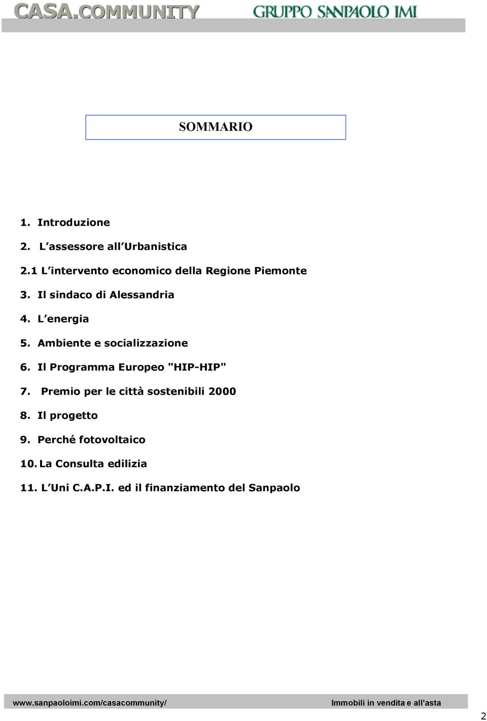 Ambiente e socializzazione 6. Il Programma Europeo "HIP-HIP" 7.