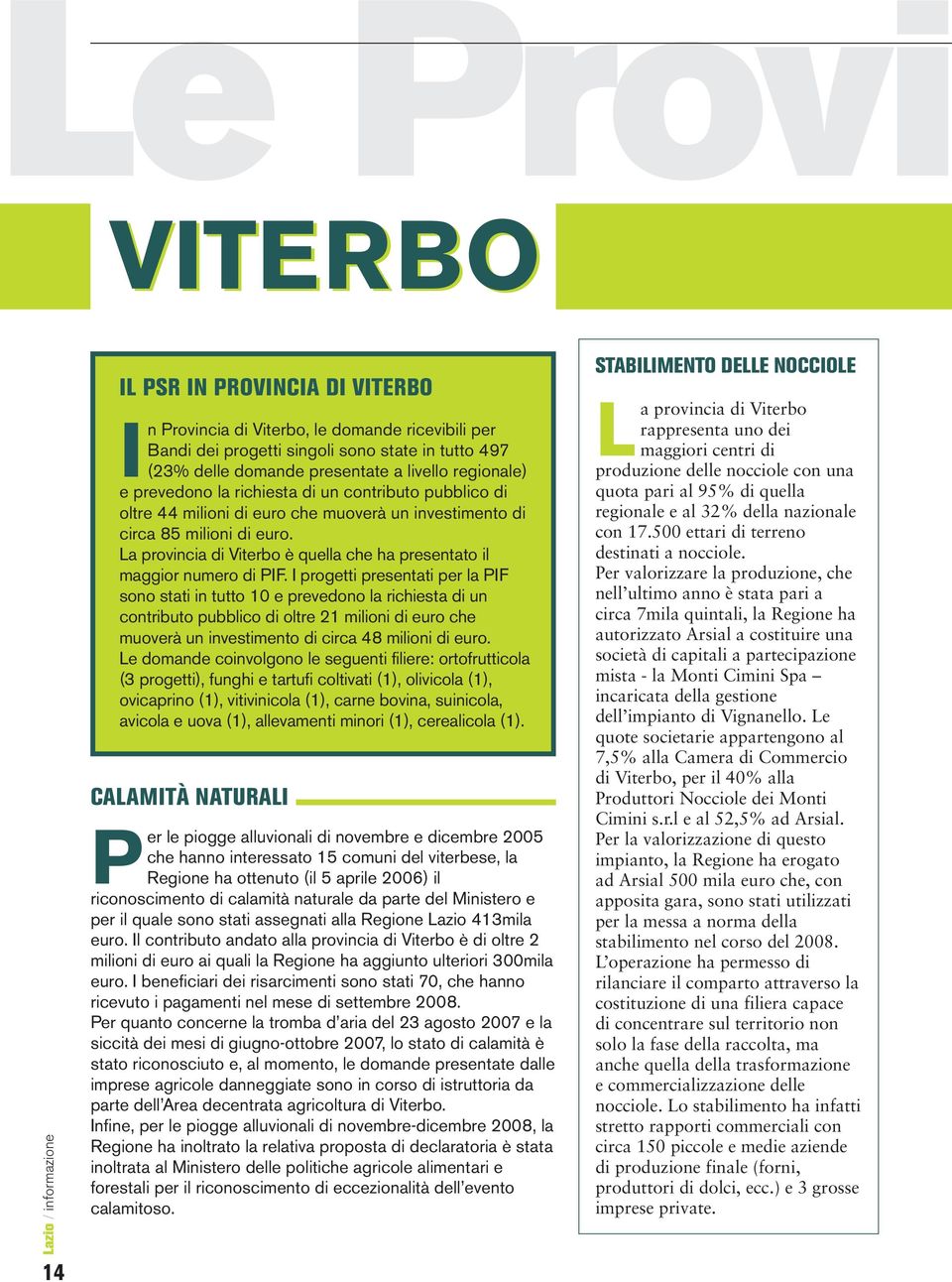 La provincia di Viterbo è quella che ha presentato il maggior numero di PIF.