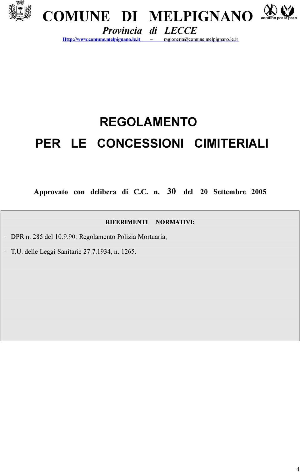 it REGOLAMENTO PER LE CONCESSIONI CIMITERIALI Approvato con delibera di C.C. n.