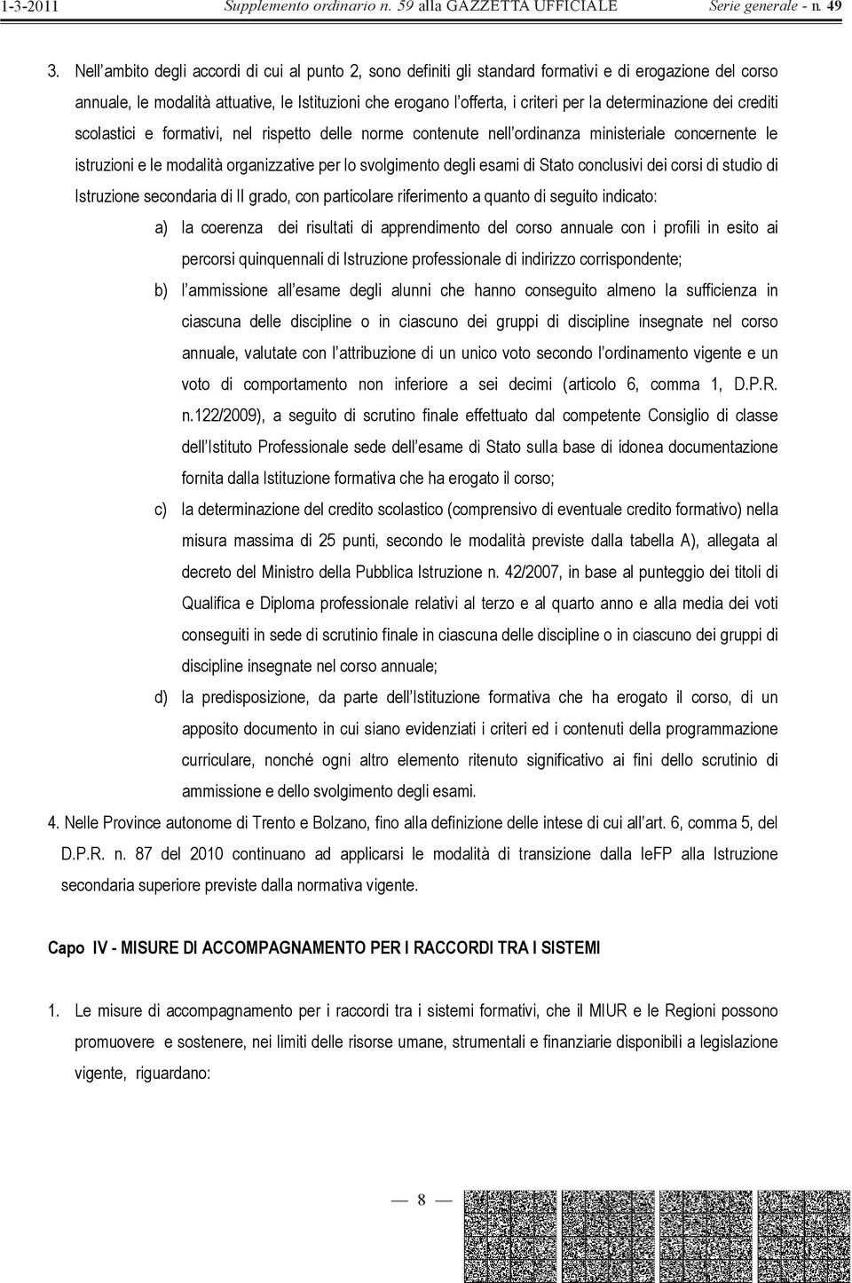 crediti sclastici e frmativi, nel rispett delle nrme cntenute nell rdinanza ministeriale cncernente le istruzini e le mdalità rganizzative per l svlgiment degli esami di Stat cnclusivi dei crsi di