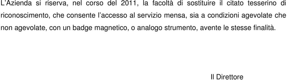 servizio mensa, sia a condizioni agevolate che non agevolate, con un