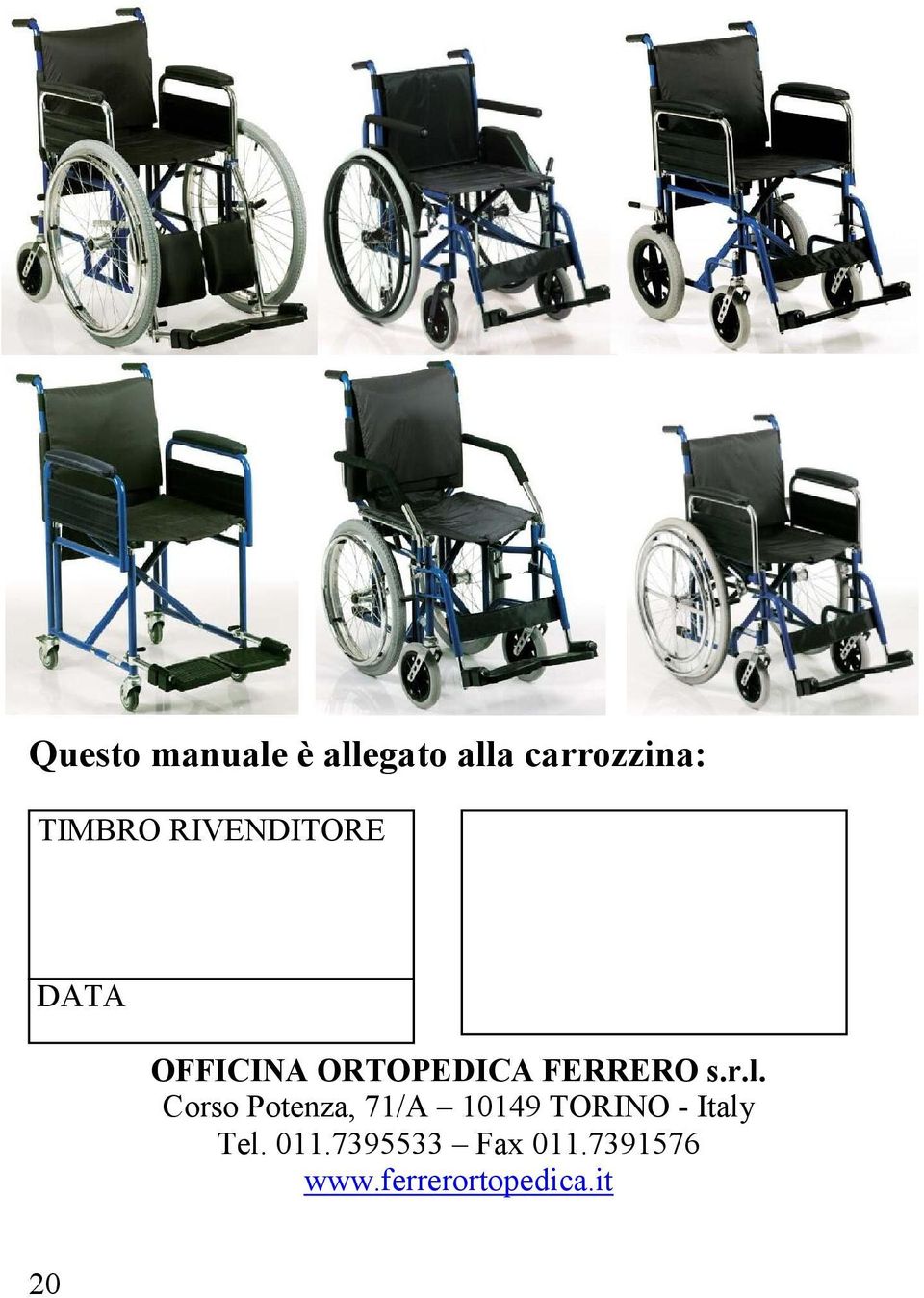 Corso Potenza, 71/A 10149 TORINO - Italy Tel. 011.