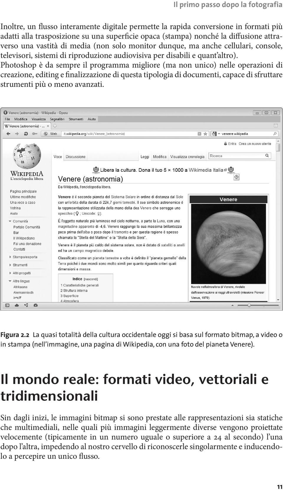 Photoshop è da sempre il programma migliore (ma non unico) nelle operazioni di creazione, editing e finalizzazione di questa tipologia di documenti, capace di sfruttare strumenti più o meno avanzati.