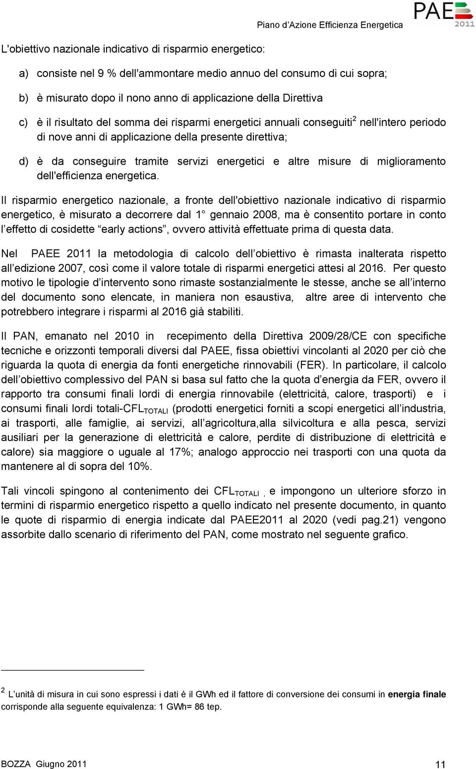 tramite servizi energetici e altre misure di miglioramento dell'efficienza energetica.