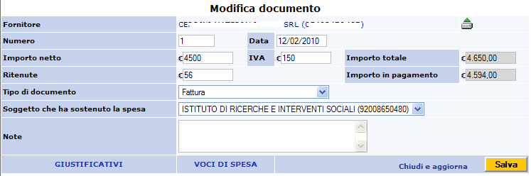 Voci di spesa Ogni documento di spesa inserito dovrà essere collegato ad almeno una voce di spesa presente nel quadro economico del progetto ammesso a finanziamento.