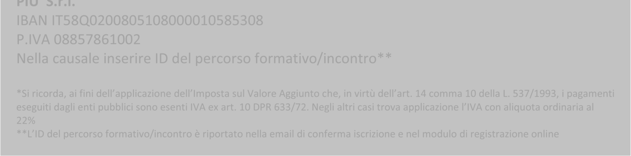 Al riguardo, inoltre, si specifica che verranno utilizzati i dati inseriti all atto della registrazione per la fatturazione, quindi si prega di specificare se vi sono riferimenti da includere nella