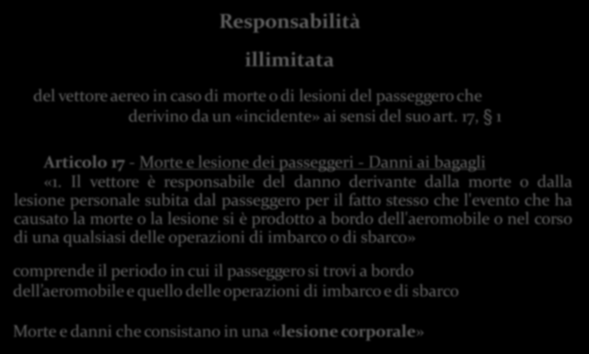 Responsabilità illimitata del vettore aereo in caso di morte o di lesioni del passeggero che derivino da un «incidente» ai sensi del suo art.