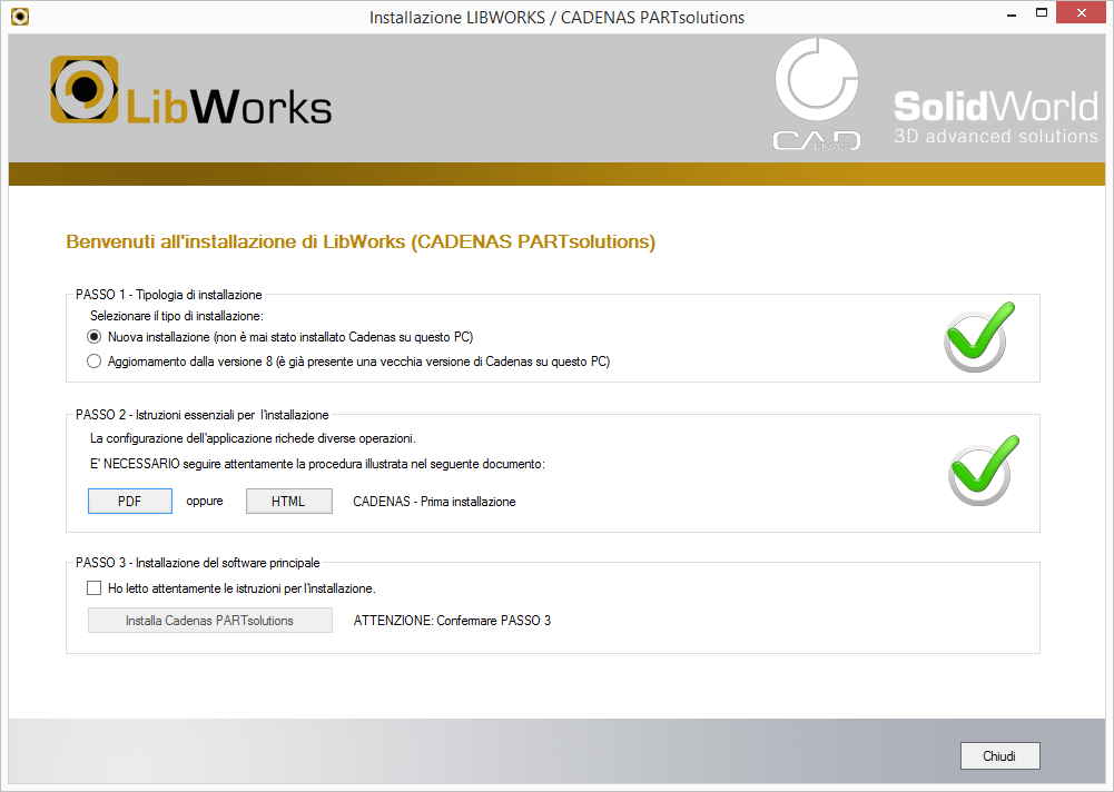 ISTRUZIONI PER L INSTALLAZIONE DI LIBWORKS/CADENAS V10 Versione Documento: 1.0 -Verificare di essere in possesso del file di licenza con estensione.cnsldb.