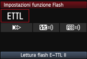 Controllo del flash dalla schermata di menu della fotocamera Con le fotocamere EOS DIGITAL introdotte in commercio a partire dal 2007, è possibile impostare le funzioni di flash o le funzioni