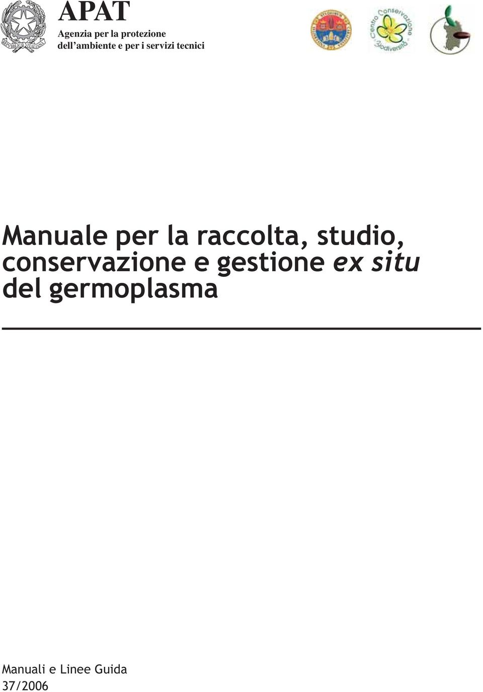 raccolta, studio, conservazione e gestione