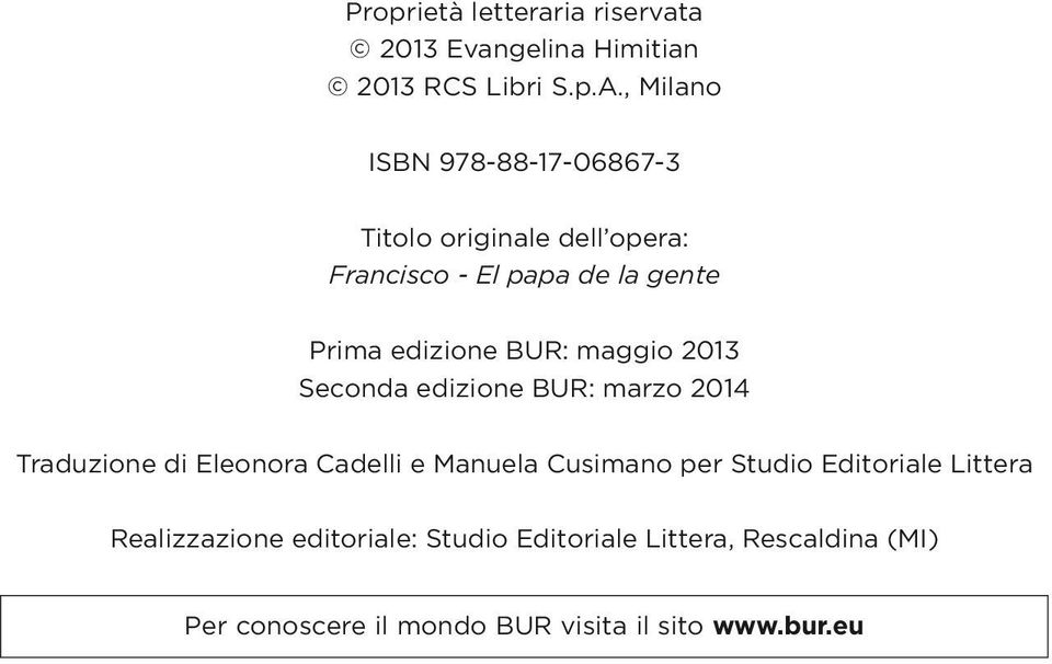 BUR: maggio 2013 Seconda edizione BUR: marzo 2014 Traduzione di Eleonora Cadelli e Manuela Cusimano per