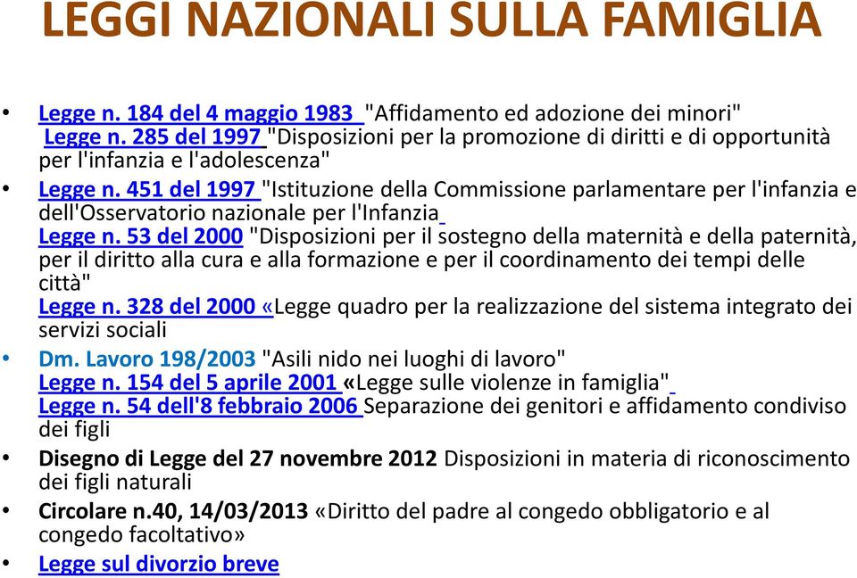 451 del 1997 "Istituzione della Commissione parlamentare per l'infanzia e dell'osservatorio nazionale per l'infanzia Legge n.