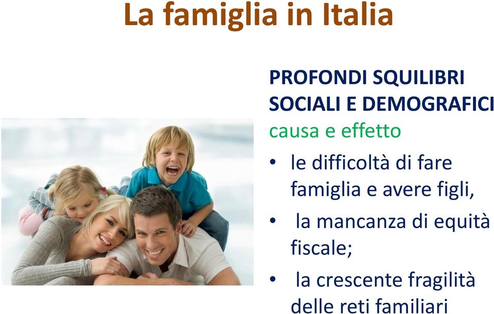 fare famiglia e avere figli, la mancanza di