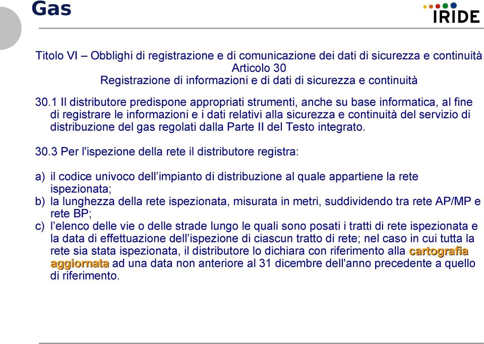 gas regolati dalla Parte II del Testo integrato. 30.