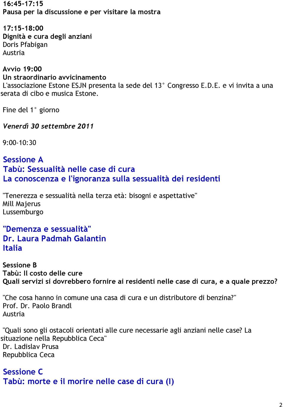 età: bisogni e aspettative" Mill Majerus Lussemburgo "Demenza e sessualità" Dr.