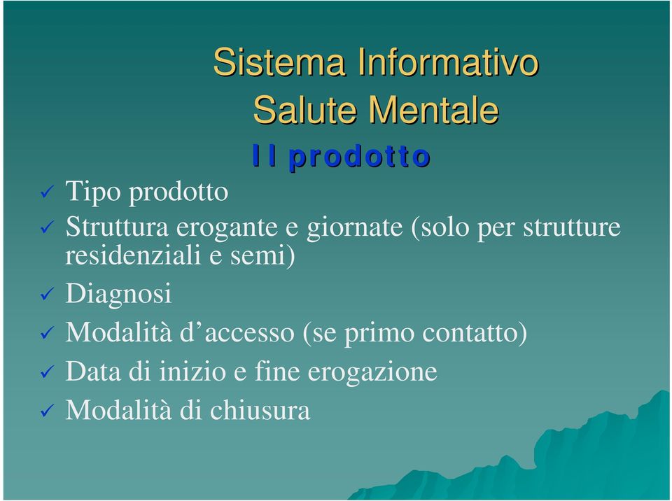 residenziali e semi) Diagnosi Modalità d accesso (se primo