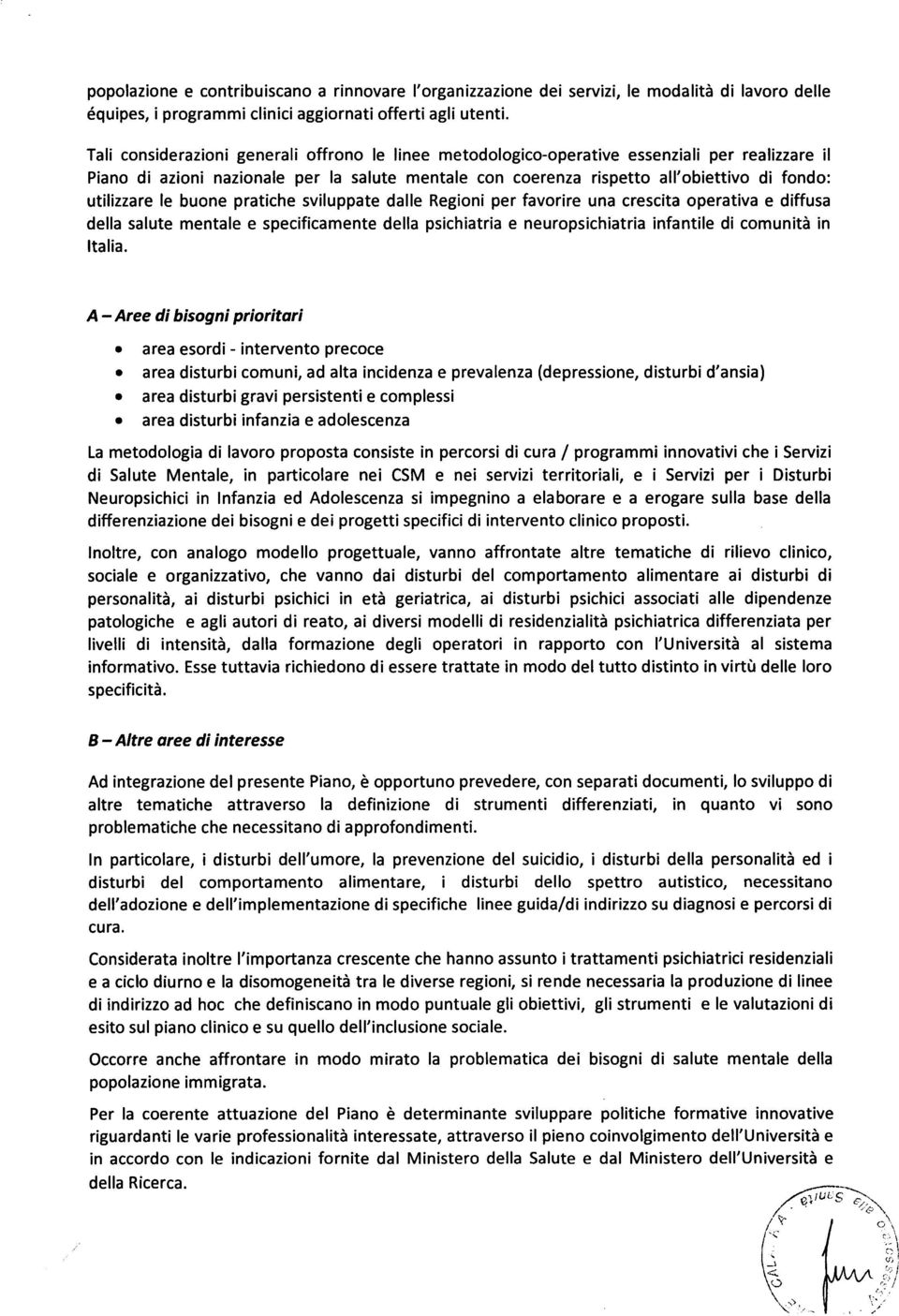 Regii per favrire ua crescita perativa e diffusa della salute etale e specificaete della psichiatria e eurpsichiatria ifatile di cuità i Itali A - Aree di bisgi priritari area esrdi - itervet precce