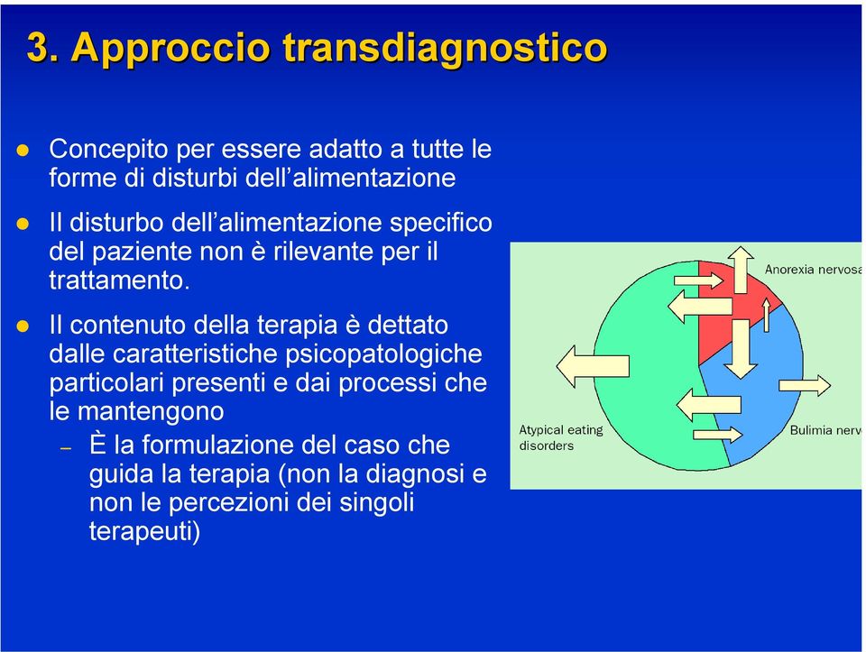 Il contenuto della terapia è dettato dalle caratteristiche psicopatologiche particolari presenti e dai