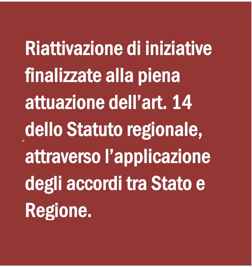 14 - dello Statuto regionale, attraverso