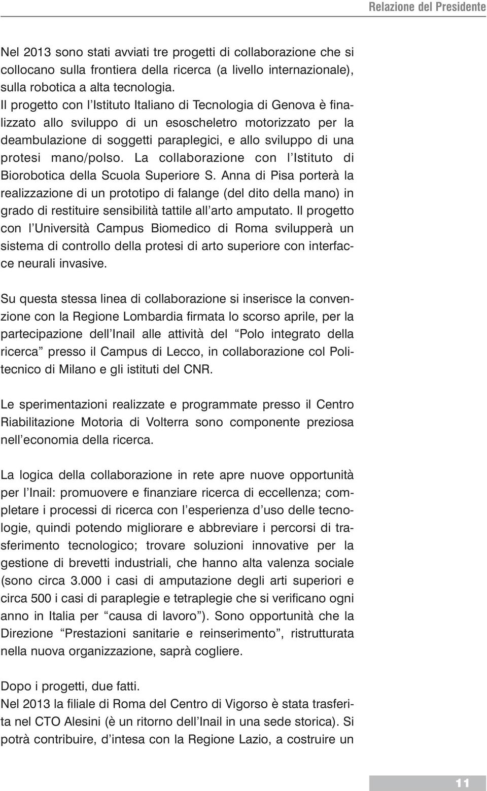 mano/polso. La collaborazione con l Istituto di Biorobotica della Scuola Superiore S.