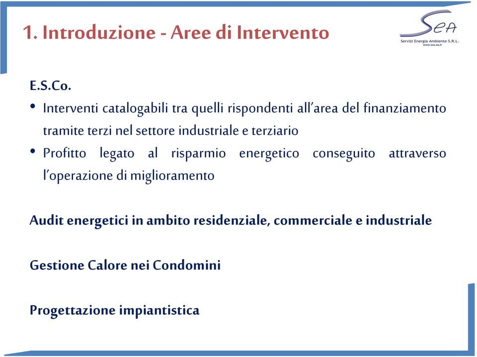 settore industriale e terziario Profitto legato al risparmio energetico conseguito attraverso l