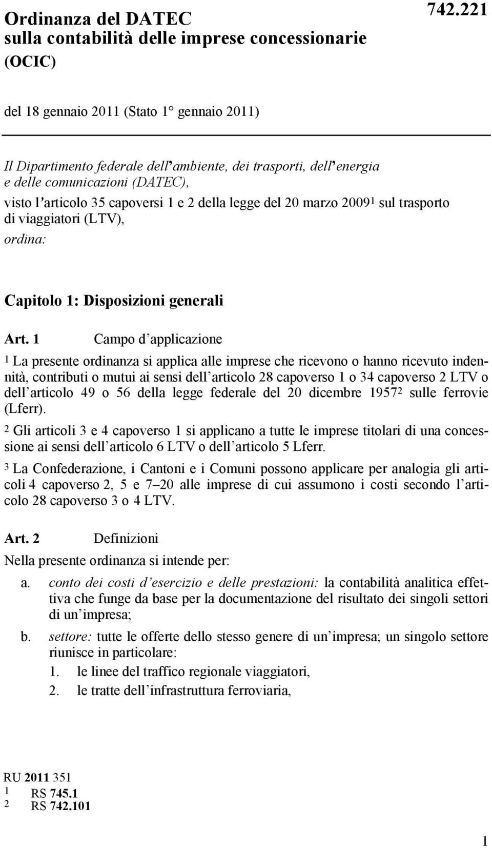 20 marzo 2009 1 sul trasporto di viaggiatori (LTV), ordina: Capitolo 1: Disposizioni generali Art.