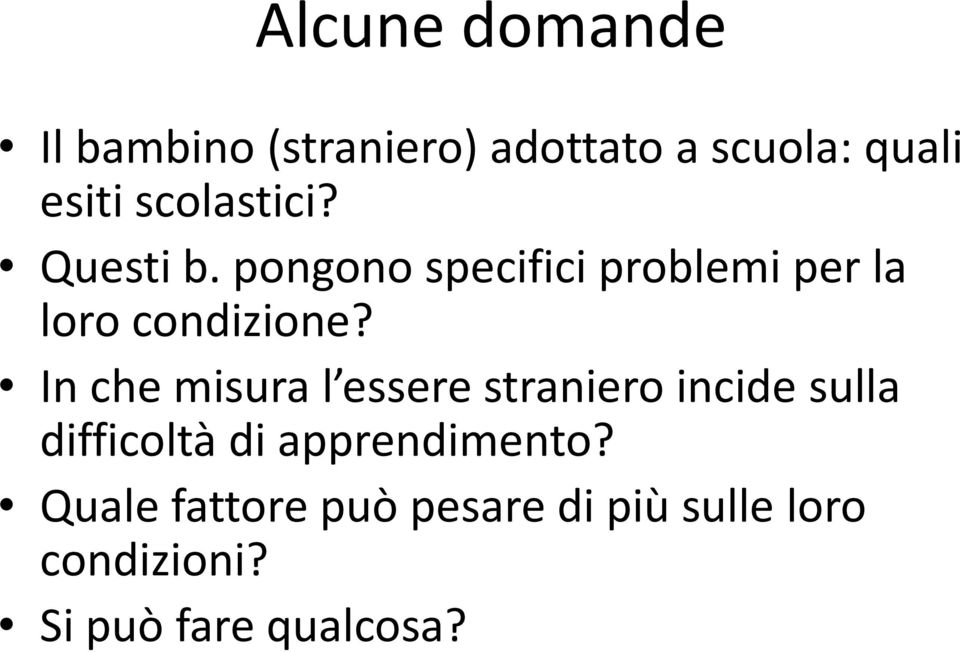 In che misura l essere straniero incide sulla difficoltà di apprendimento?