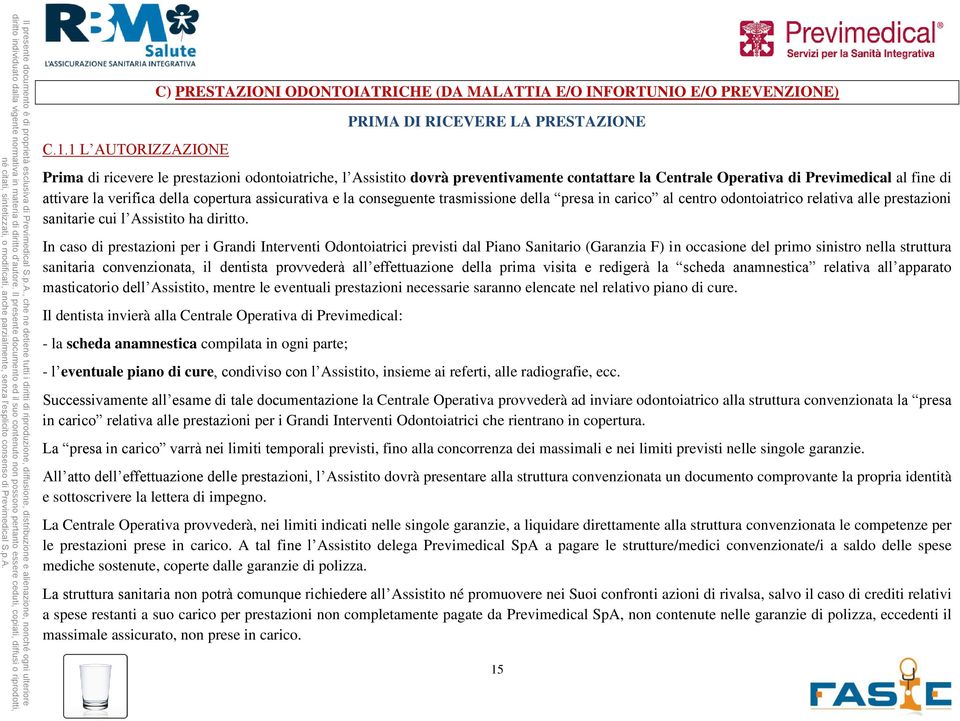 odontoiatrico relativa alle prestazioni sanitarie cui l Assistito ha diritto.