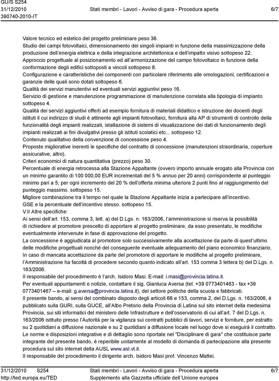 sottopeso 22. Approccio progettuale al posizionamento ed all armonizzazione del campo fotovoltaico in funzione della conformazione degli edifici sottoposti a vincoli sottopeso 8.