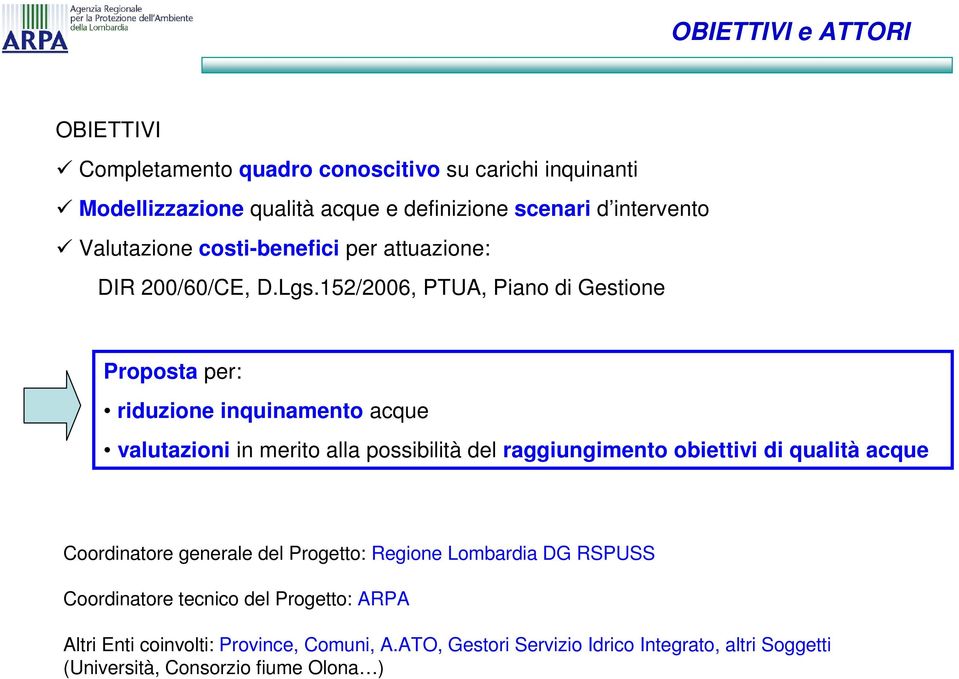 152/2006, PTUA, Piano di Gestione Proposta per: riduzione inquinamento acque valutazioni in merito alla possibilità del raggiungimento obiettivi di