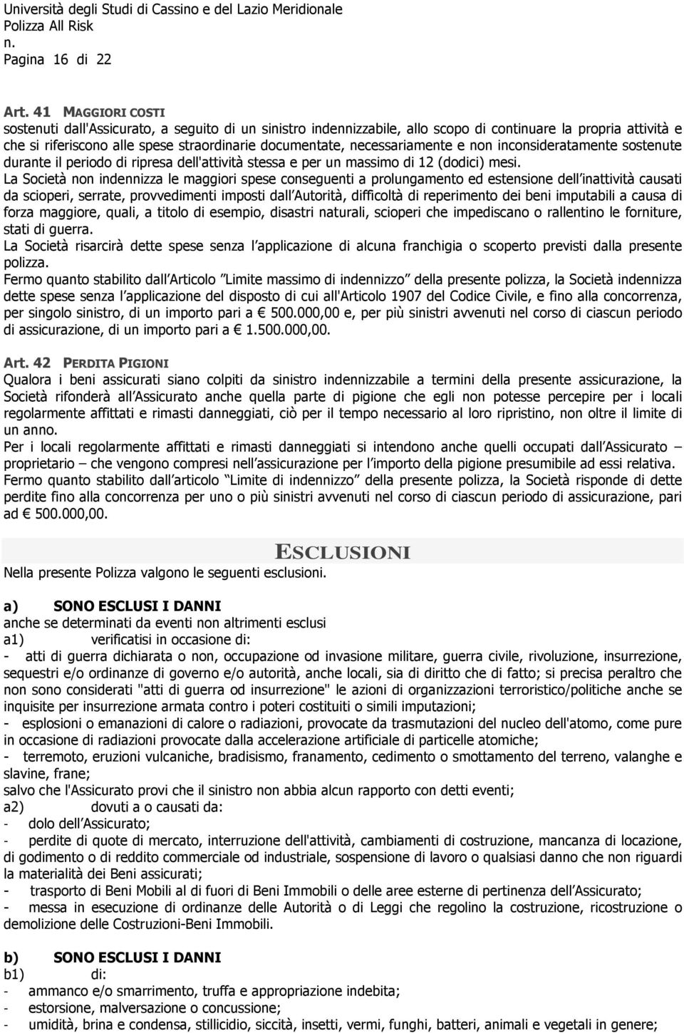 necessariamente e non inconsideratamente sostenute durante il periodo di ripresa dell'attività stessa e per un massimo di 12 (dodici) mesi.