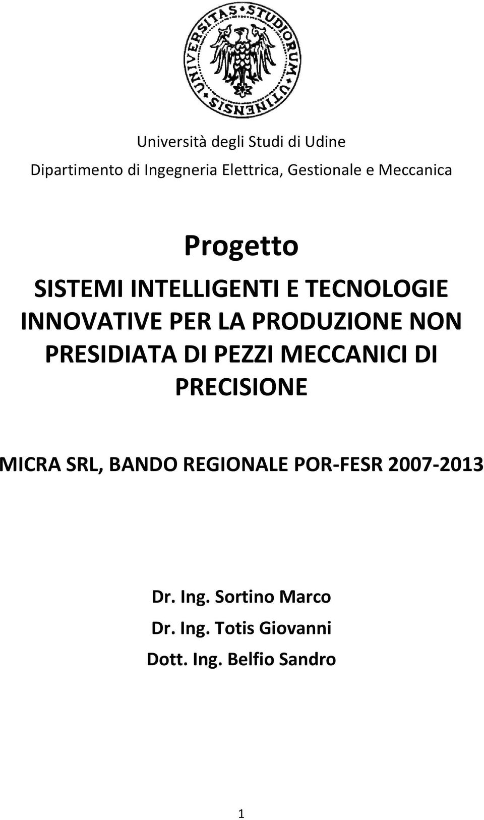 NON PRESIDIATA DI PEZZI MECCANICI DI PRECISIONE MICRA SRL, BANDO REGIONALE POR