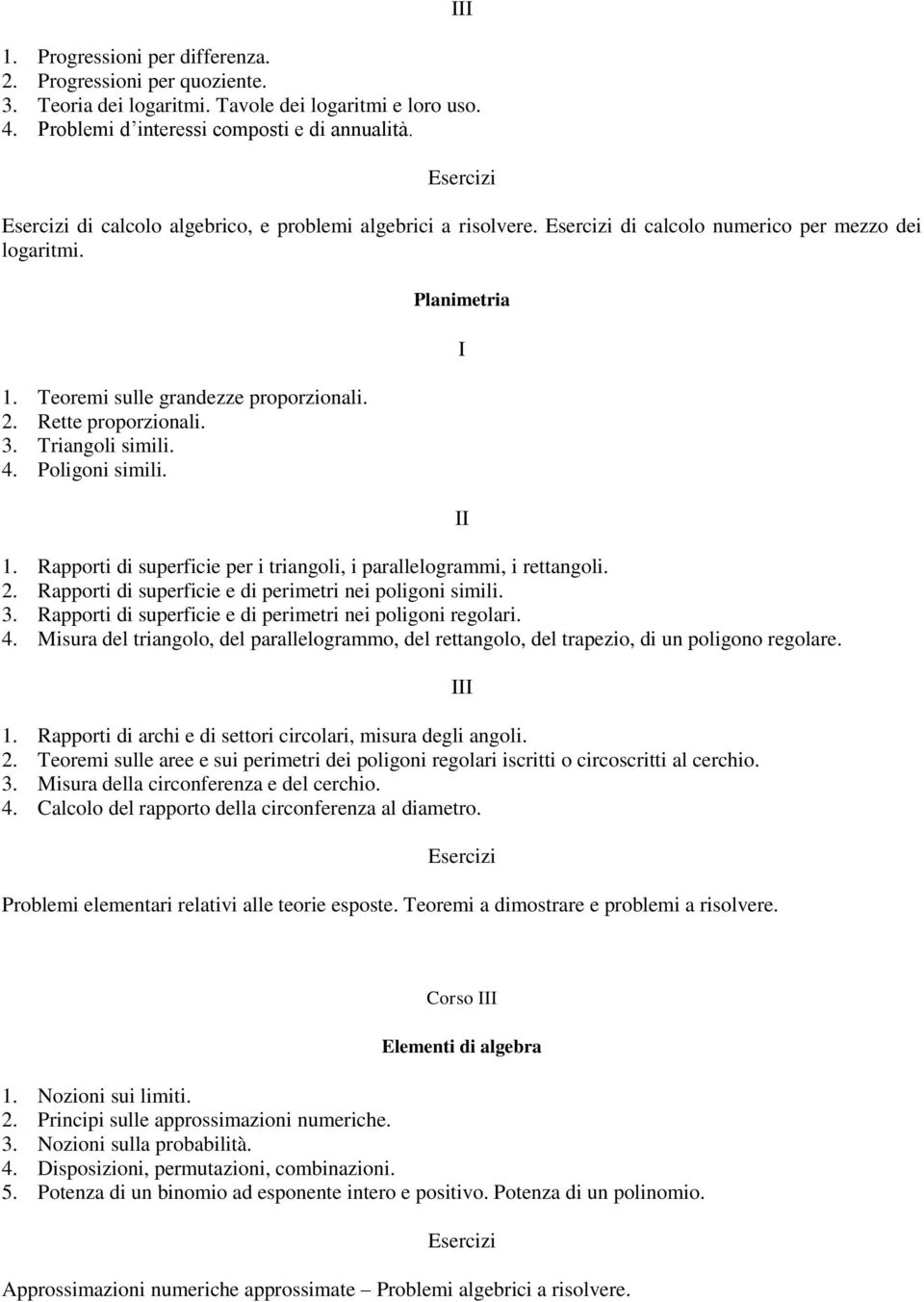 Poligoni simili. Planimetria 1. Rapporti di superficie per i triangoli, i parallelogrammi, i rettangoli. 2. Rapporti di superficie e di perimetri nei poligoni simili. 3.