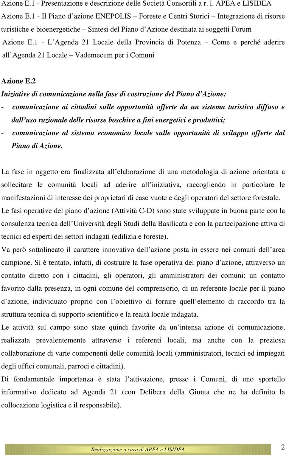 1 - L Agenda 21 Locale della Provincia di Potenza Come e perché aderire all Agenda 21 Locale Vademecum per i Comuni Azione E.