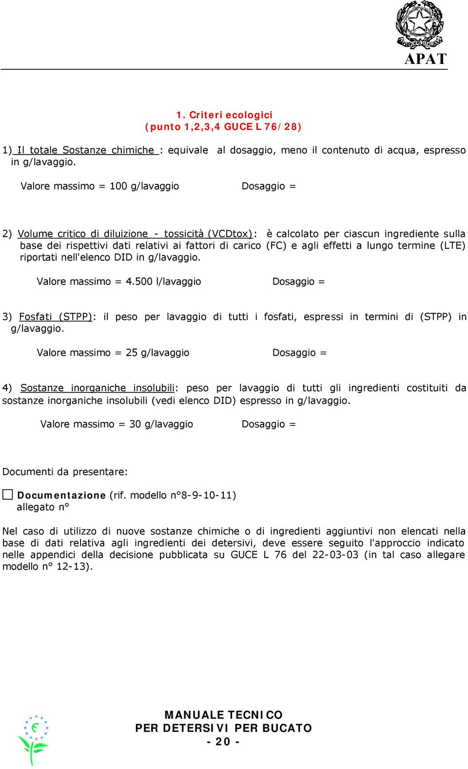 e agli effetti a lungo termine (LTE) riportati nell'elenco DID in g/lavaggio. Valore massimo = 4.