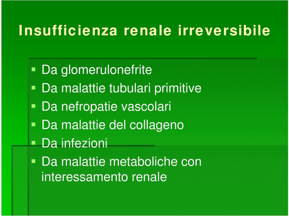 nefropatie vascolari Da malattie del collageno Da