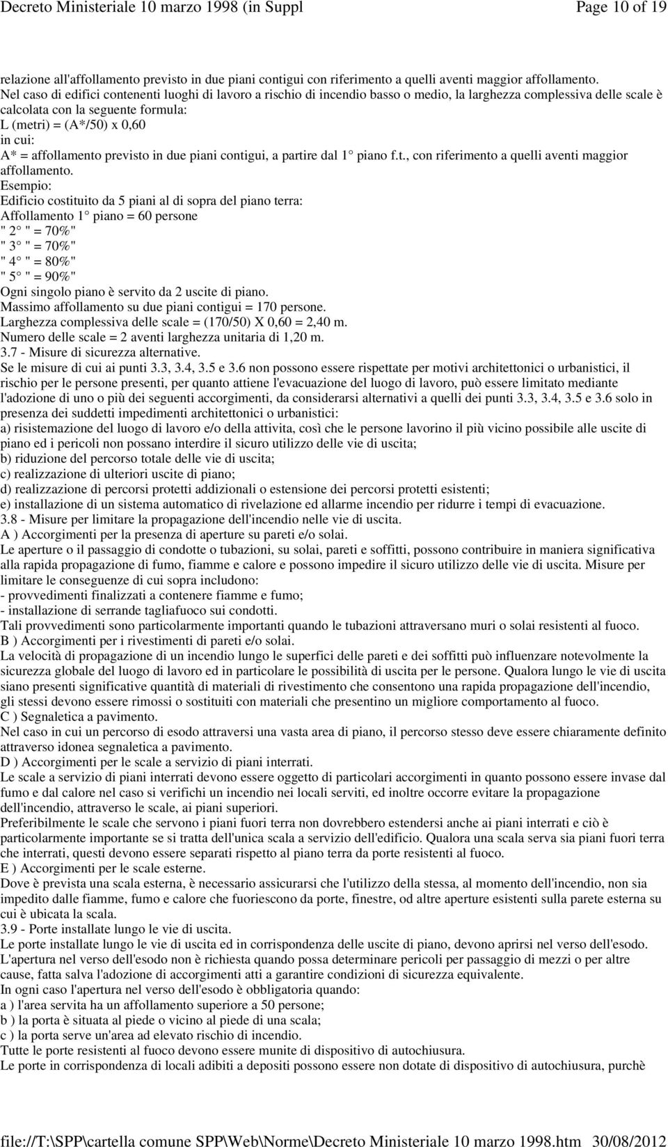 affollamento previsto in due piani contigui, a partire dal 1 piano f.t., con riferimento a quelli aventi maggior affollamento.