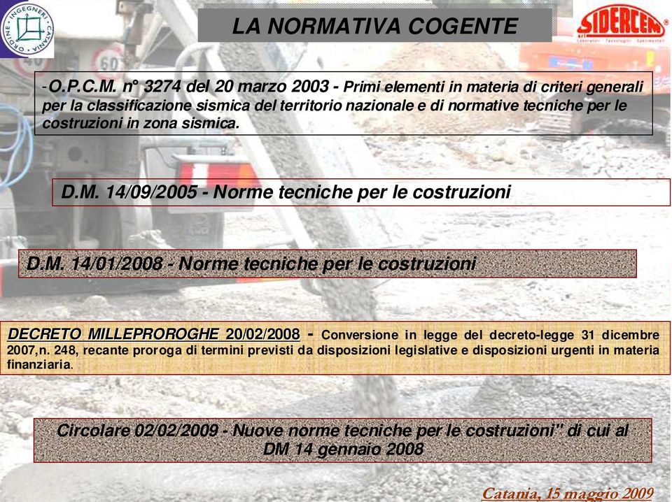 n 3274 del 20 marzo 2003 - Primi elementi in materia di criteri generali per la classificazione sismica del territorio nazionale e di normative tecniche per le