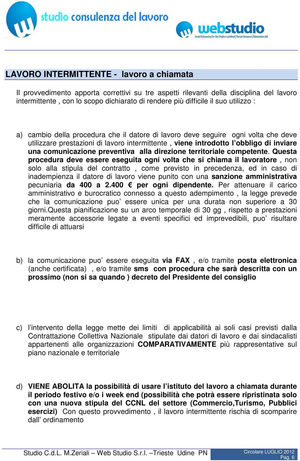 comunicazione preventiva alla direzione territoriale competente.