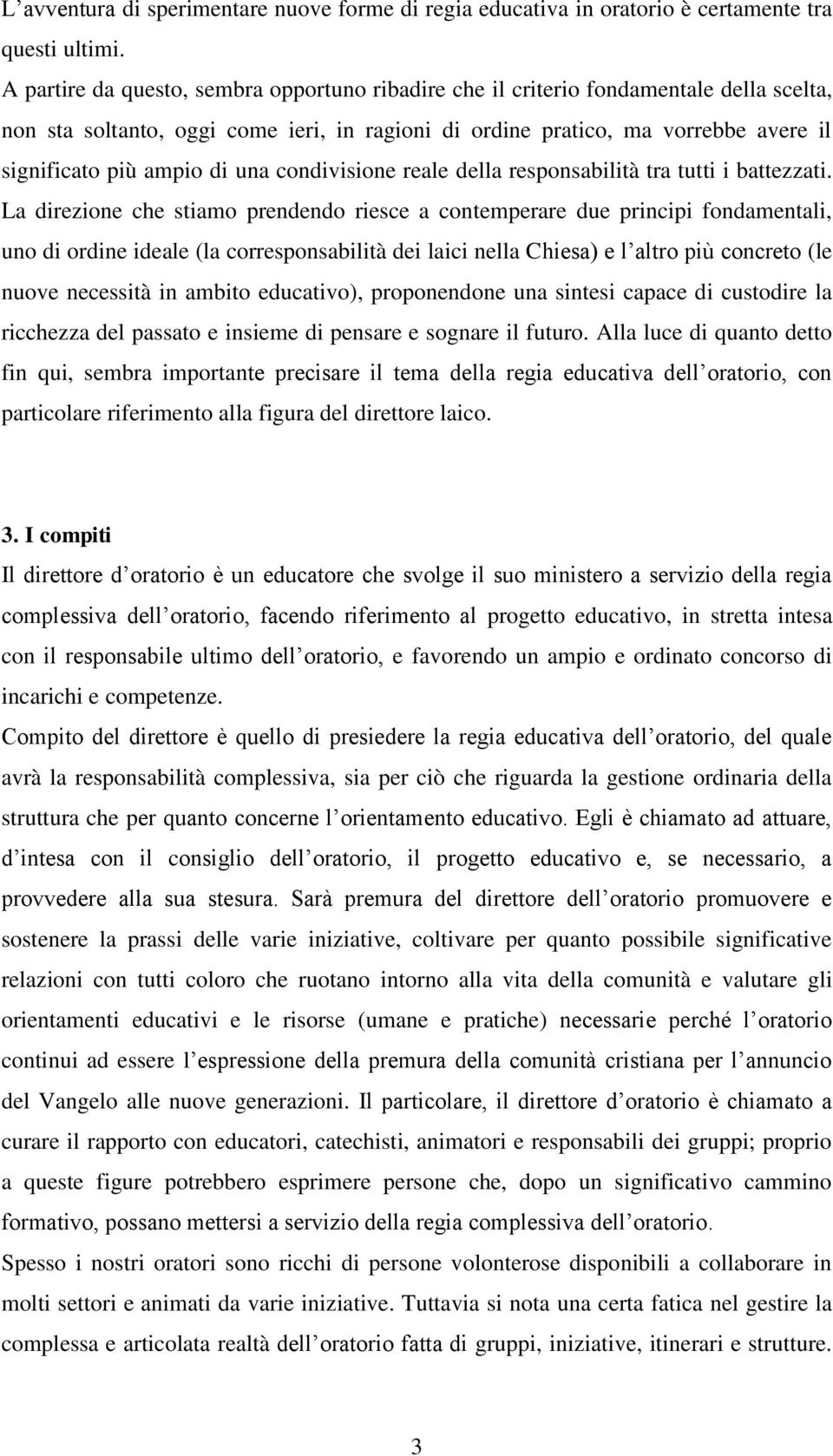 una condivisione reale della responsabilità tra tutti i battezzati.