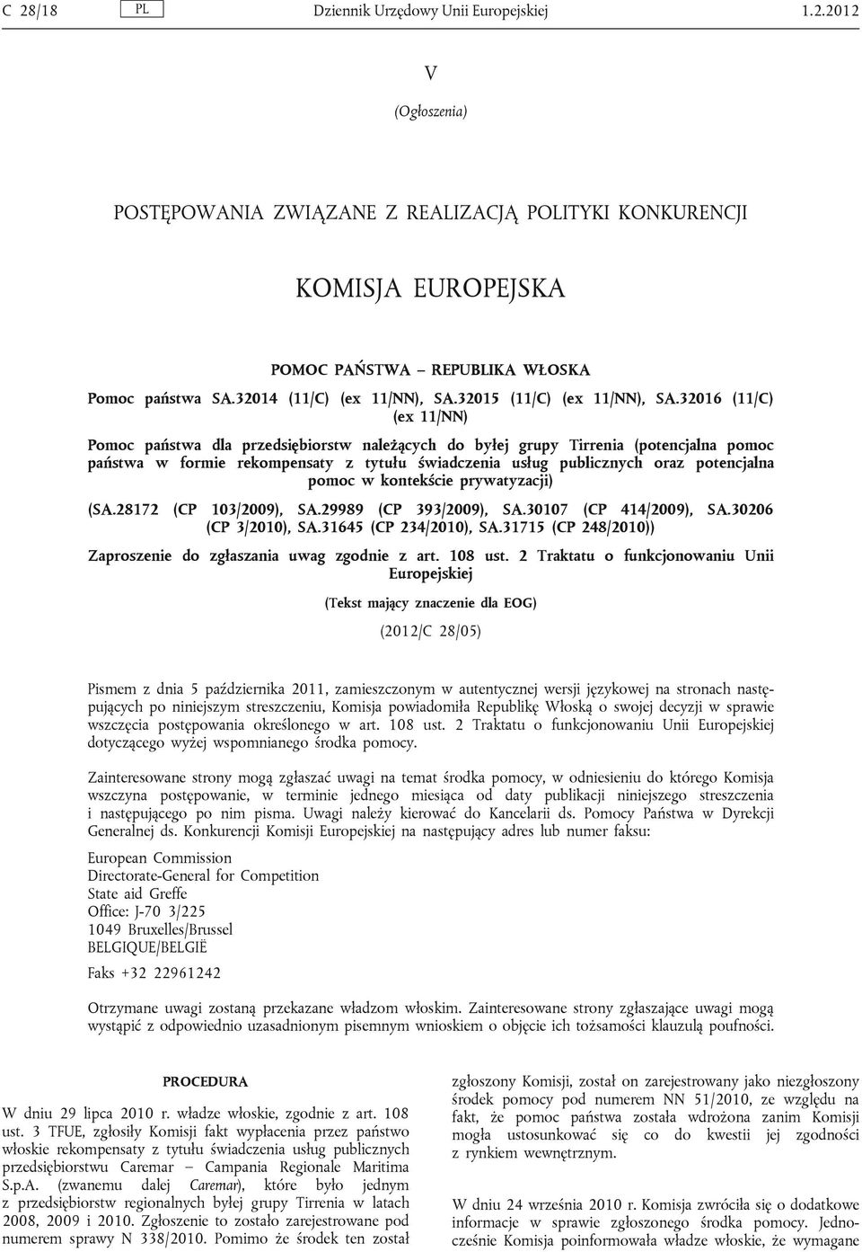 32016 (11/C) (ex 11/NN) Pomoc państwa dla przedsiębiorstw należących do byłej grupy Tirrenia (potencjalna pomoc państwa w formie rekompensaty z tytułu świadczenia usług publicznych oraz potencjalna