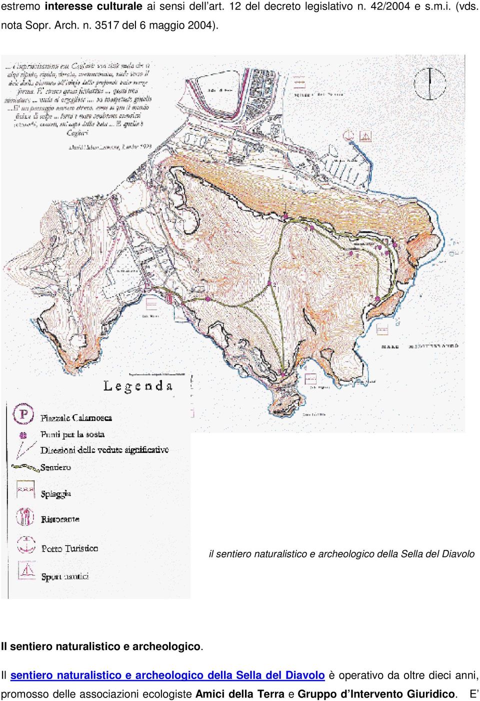 il sentiero naturalistico e archeologico della Sella del Diavolo Il sentiero naturalistico e archeologico.