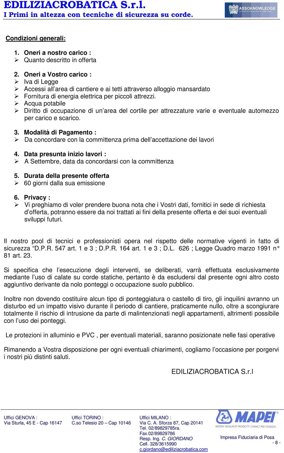 Acqua ptabile Diritt di ccupazine di un area del crtile per attrezzature varie e eventuale autmezz per caric e scaric. 3.