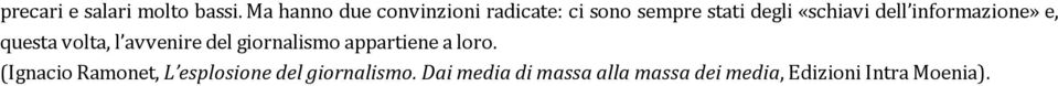 dell informazione» e, questa volta, l avvenire del giornalismo appartiene