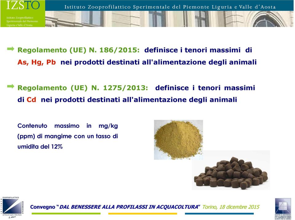 all'alimentazione degli animali  1275/2013: definisce i tenori massimi di Cd