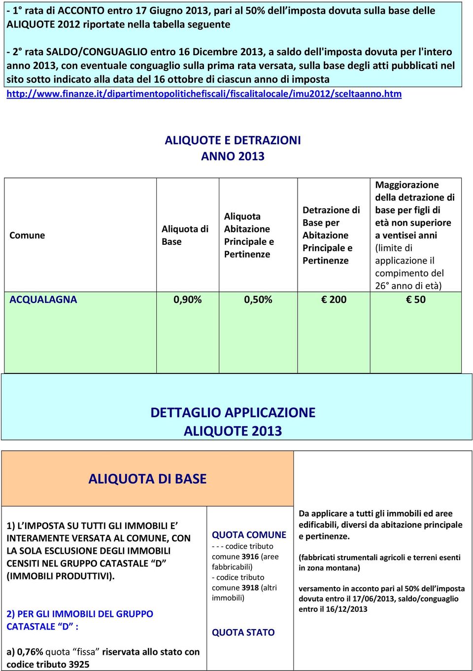 imposta http://www.finanze.it/dipartimentopolitichefiscali/fiscalitalocale/imu2012/sceltaanno.