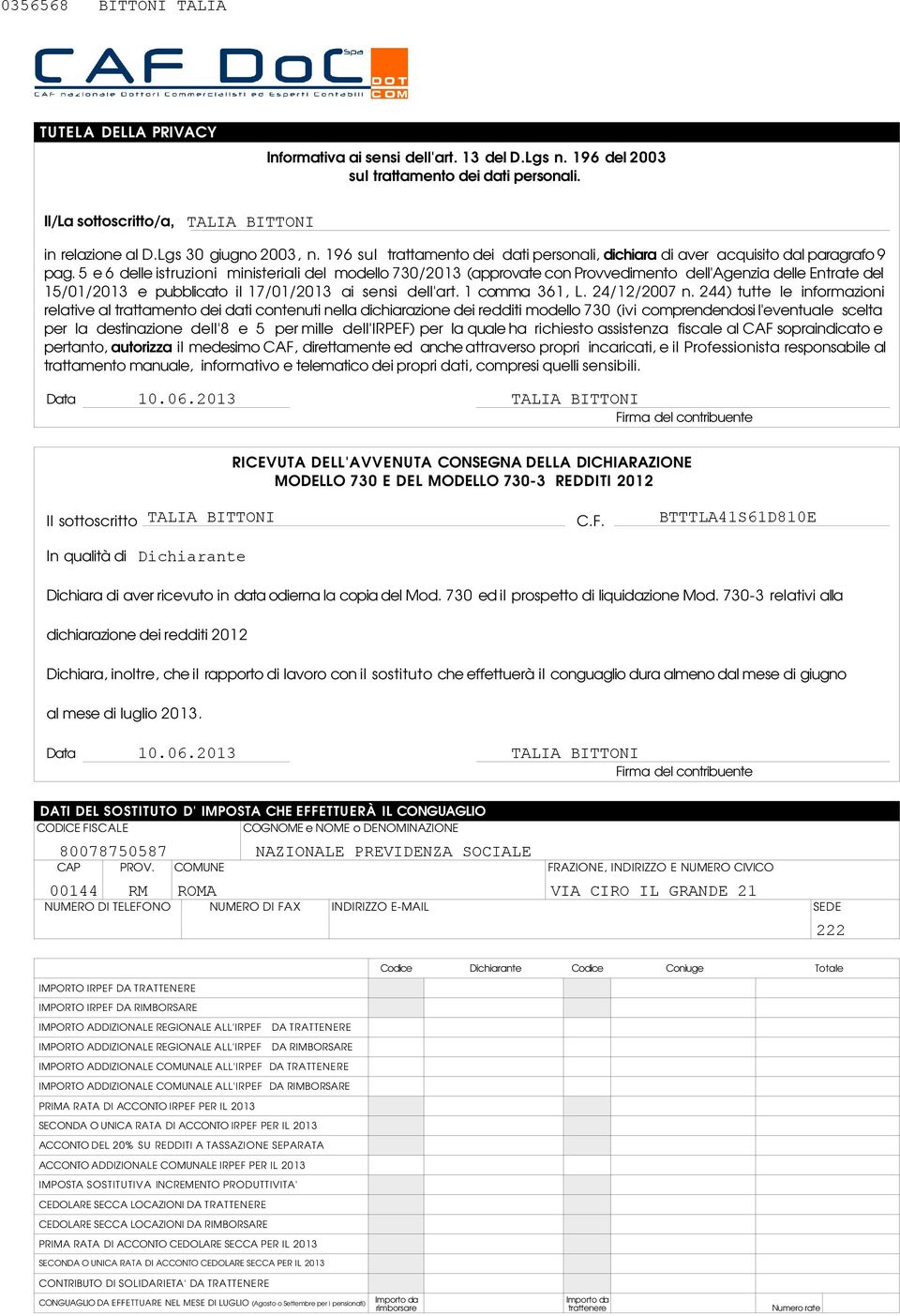 e delle istruzioni ministeriali del modello 00 (approvate con Provvedimento dell'agenzia delle Entrate del 00 e pubblicato il 00 ai sensi dell'art. comma, L. 00 n.