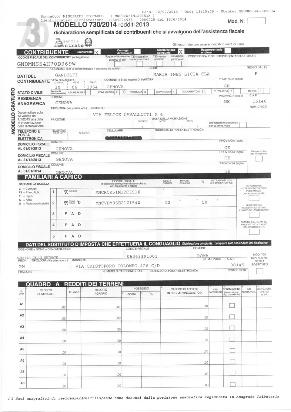 -^fctrate' CONTRBUENTE CODCE FSCALE DEL CONTRBUENTE (obblgatoro) GNDMNS54H70D969W DAT DEL COGNOME (per le doe dcare l cogome da uble) GANDOLF CONTRBUENTE ^omlff'1^ STATO CVLE RESDENZA ANAGRAFCA Da