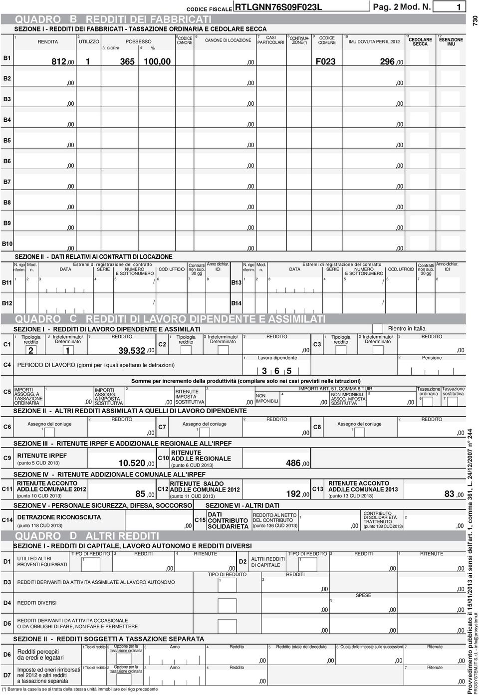 Estremi di registrazione del contratto Contratti riferim. n. DATA SERIE E SOTTO COD. UFFICIO non sup. 0 gg B Anno dichiar.