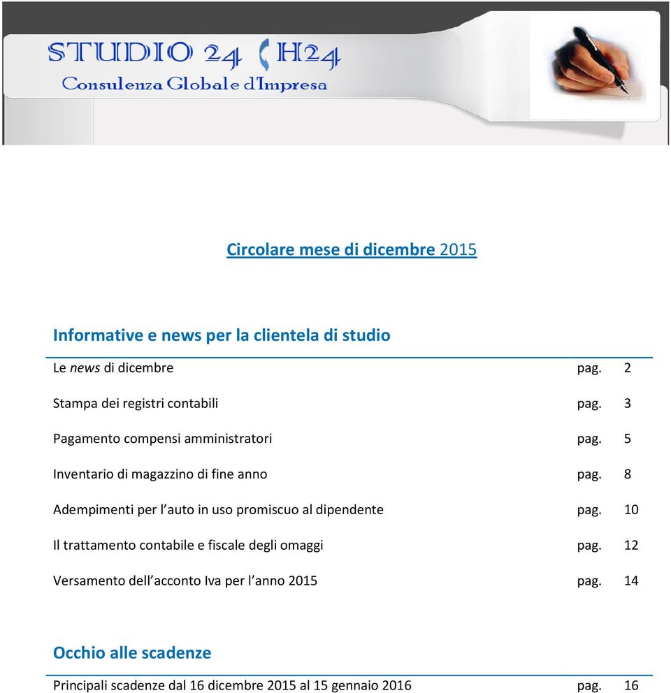 5 Inventario di magazzino di fine anno pag. 8 Adempimenti per l auto in uso promiscuo al dipendente pag.